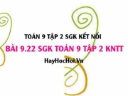 Bài 9.22 SGK Toán 9 tập 2 Kết nối tri thức